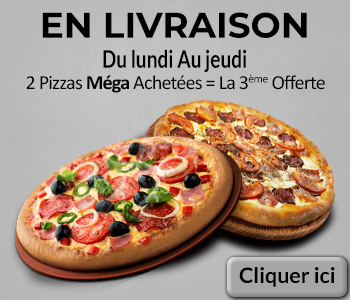 2 PIZZAS MEGA ACHETEES = LA 3EME OFFERTE